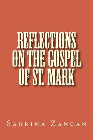 Reflections on the Gospel of St. Mark de Zancan, Sabrina