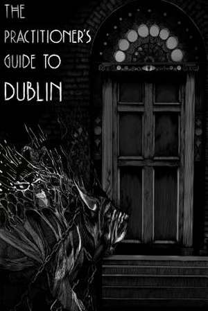 The Practitioner's Guide to Dublin de Cullen, S. J.