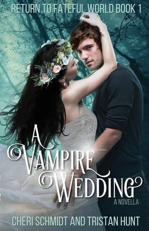 A Vampire Wedding (a Novella) de Cheri a. Schmidt