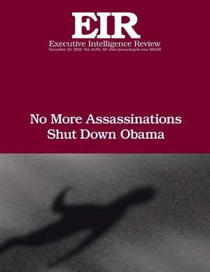 No More Assassinations, Shut Down Obama de Lyndon H. Larouche Jr