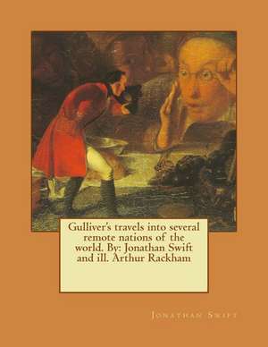 Gulliver's Travels Into Several Remote Nations of the World. by de Jonathan Swift