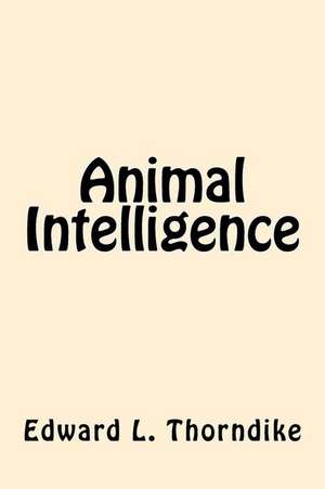 Animal Intelligence de Edward L. Thorndike