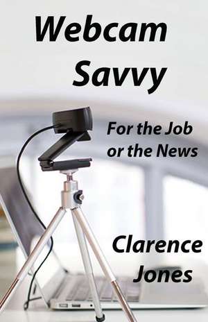 Webcam Savvy de Clarence Jones