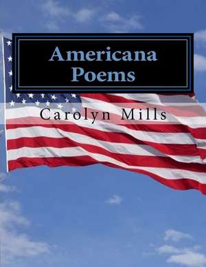 Americana Poems de Mills, Carolyn J.