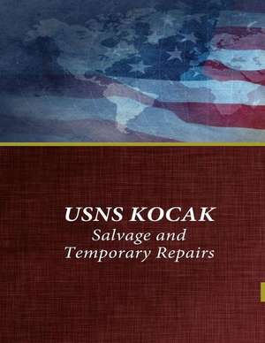 Usns Kocak Salvage and Temporary Repairs de Direction of Commander, Naval Sea System