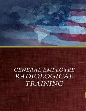 General Employee Radiological Training de U. S. Department of Energy