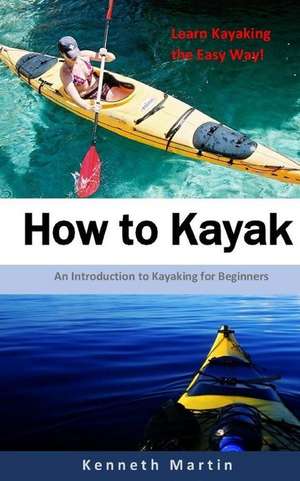 How to Kayak de Kenneth Martin