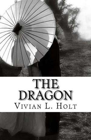 The Dragon de Vivian L. Holt