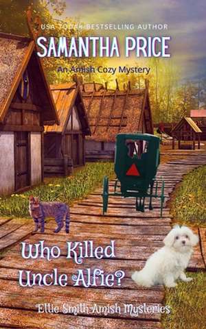 Who Killed Uncle Alfie? de Samantha Price