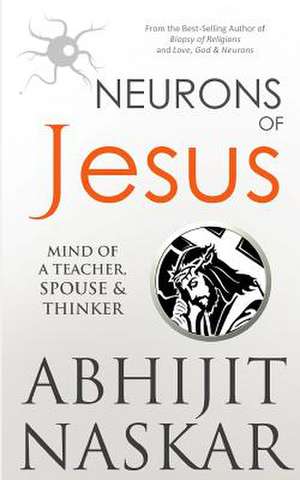 Neurons of Jesus de Abhijit Naskar