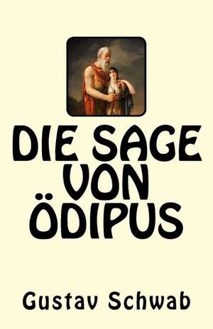 Die Sage Von Odipus de Gustav Schwab