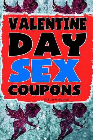 Valentine Day Sex Coupons de Springfield, Rick Jay