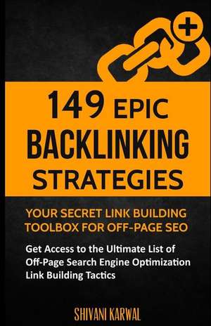 149 Epic Backlinking Strategies de Shivani Karwal