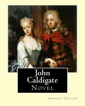 John Caldigate. by de Trollope Anthony