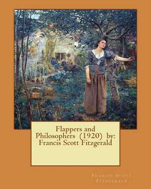 Flappers and Philosophers (1920) by de Scott Fitzgerald, Francis