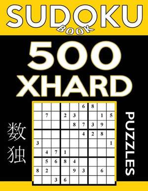 Sudoku Book 500 Extra Hard Puzzles de Book, Sudoku