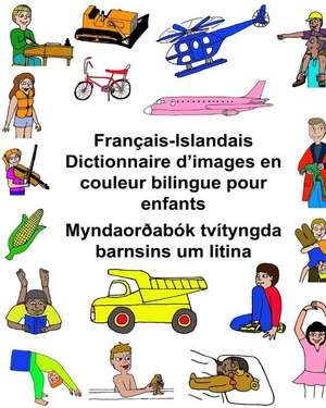 Francais-Islandais Dictionnaire D'Images En Couleur Bilingue Pour Enfants Myndaoroabok Tvityngda Barnsins Um Litina de Richard Carlson Jr