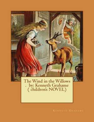 The Wind in the Willows . by de Kenneth Grahame