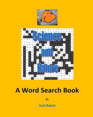 Word Search Book-Science and Nature de Baiesi, Jack