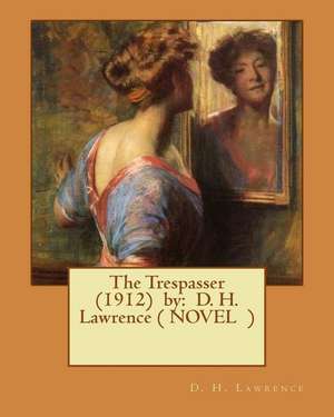 The Trespasser (1912) by de D. H. Lawrence