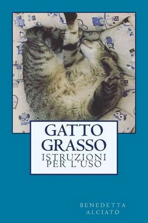 Gatto Grasso de Benedetta Alciato