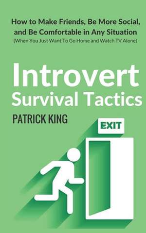 Introvert Survival Tactics de Patrick King