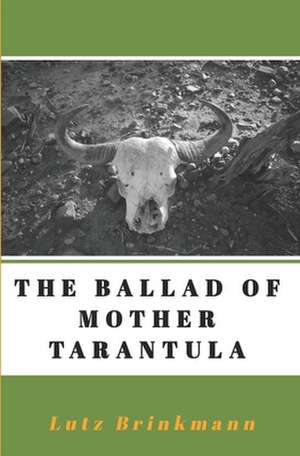 The Ballad of Mother Tarantula de Brinkmann, Lutz