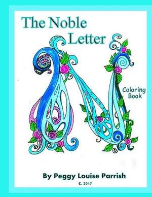 The Noble Letter N Coloring Book de Peggy Louise Parrish