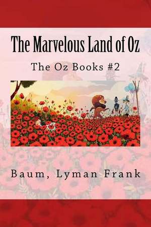 The Marvelous Land of Oz de Baum Lyman Frank