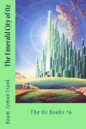 The Emerald City of Oz de Baum Lyman Frank