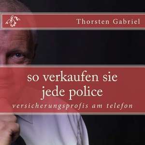 So Verkaufen Sie Jede Police de Thorsten Gabriel