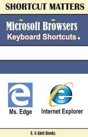 Microsoft Browsers Keyboard Shortcuts de U. C-Abel Books