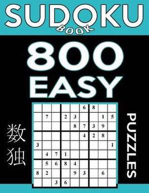 Sudoku Book 800 Easy Puzzles de Book, Sudoku