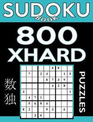 Sudoku Book 800 Extra Hard Puzzles de Book, Sudoku