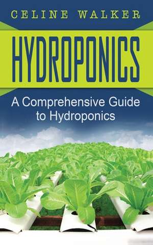 Hydroponics de Celine Walker