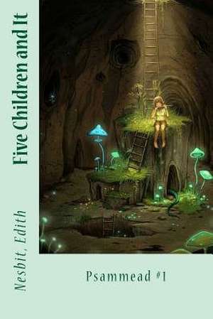 Five Children and It de Edith Nesbit