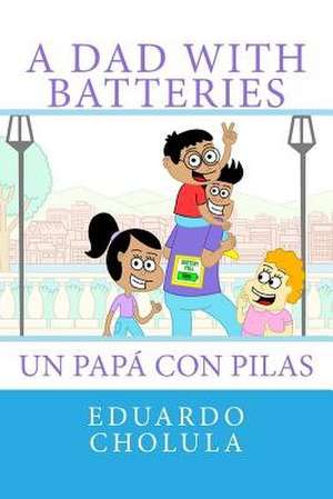 A Dad with Batteries de Eduardo Cholula