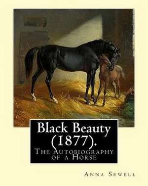 Black Beauty (1877). by de Anna Sewell