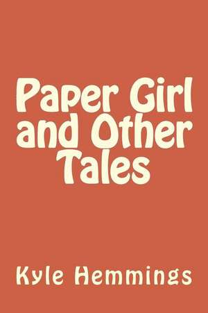 Paper Girl and Other Tales de Kyle Hemmings