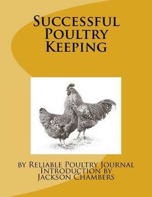 Successful Poultry Keeping de Reliable Poultry Journal