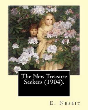 The New Treasure Seekers (1904). by de E. Nesbit