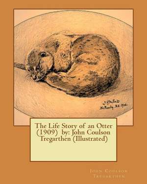 The Life Story of an Otter (1909) by de John Coulson Tregarthen