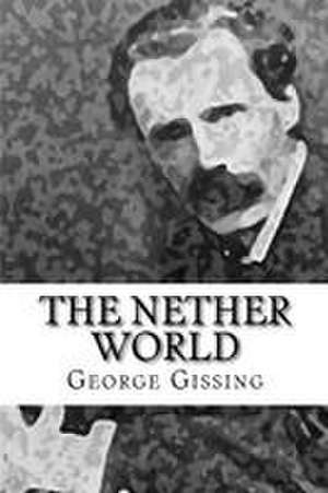 The Nether World de George Gissing