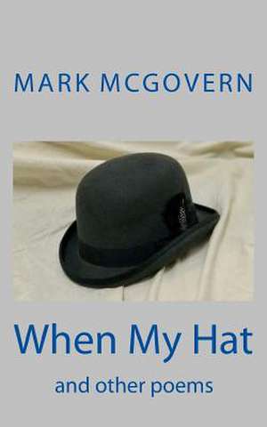 When My Hat de Mark Andrew McGovern