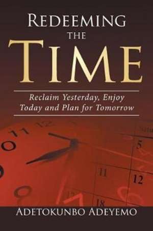 Redeeming the Time de Adetokunbo Adeyemo