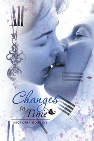 Changes in Time de Nictoria Robbins