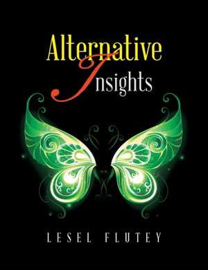 Alternative Insights de Lesel Flutey