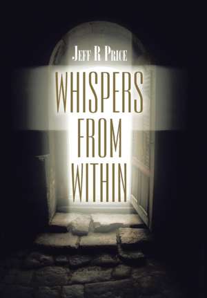 Whispers from Within de Jeff R Price