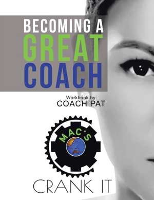 Becoming a Great Coach de Coach Pat