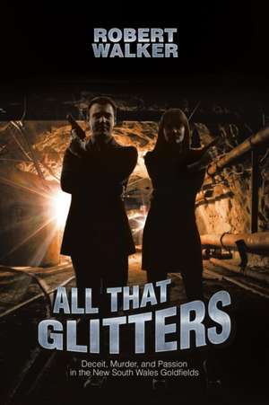 All That Glitters de Robert Walker